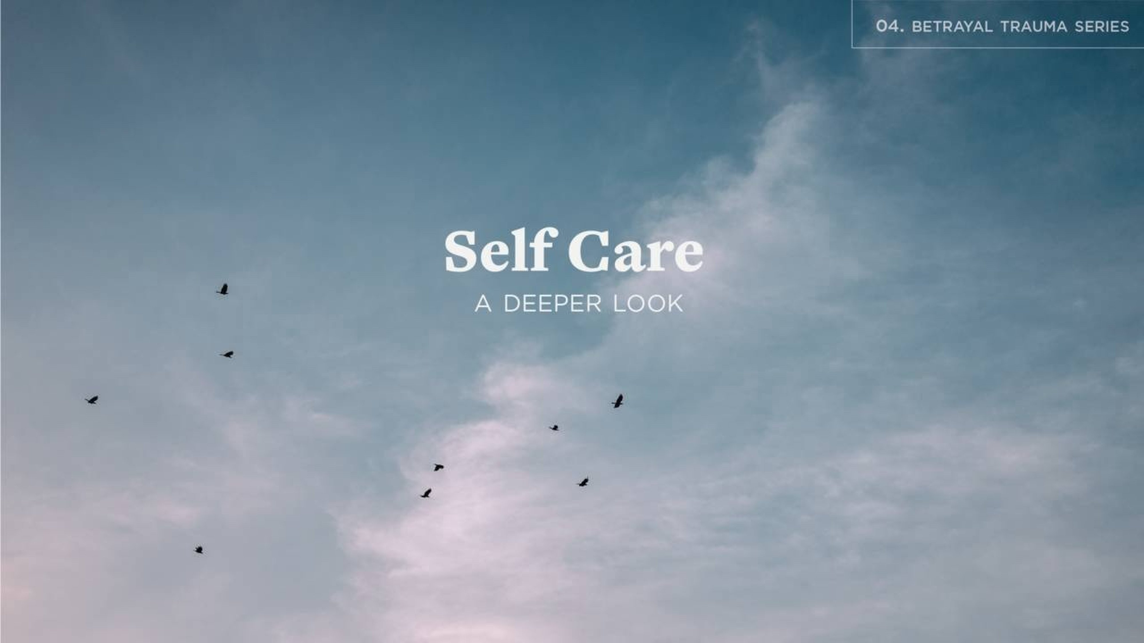 Self Care - A Deeper Look