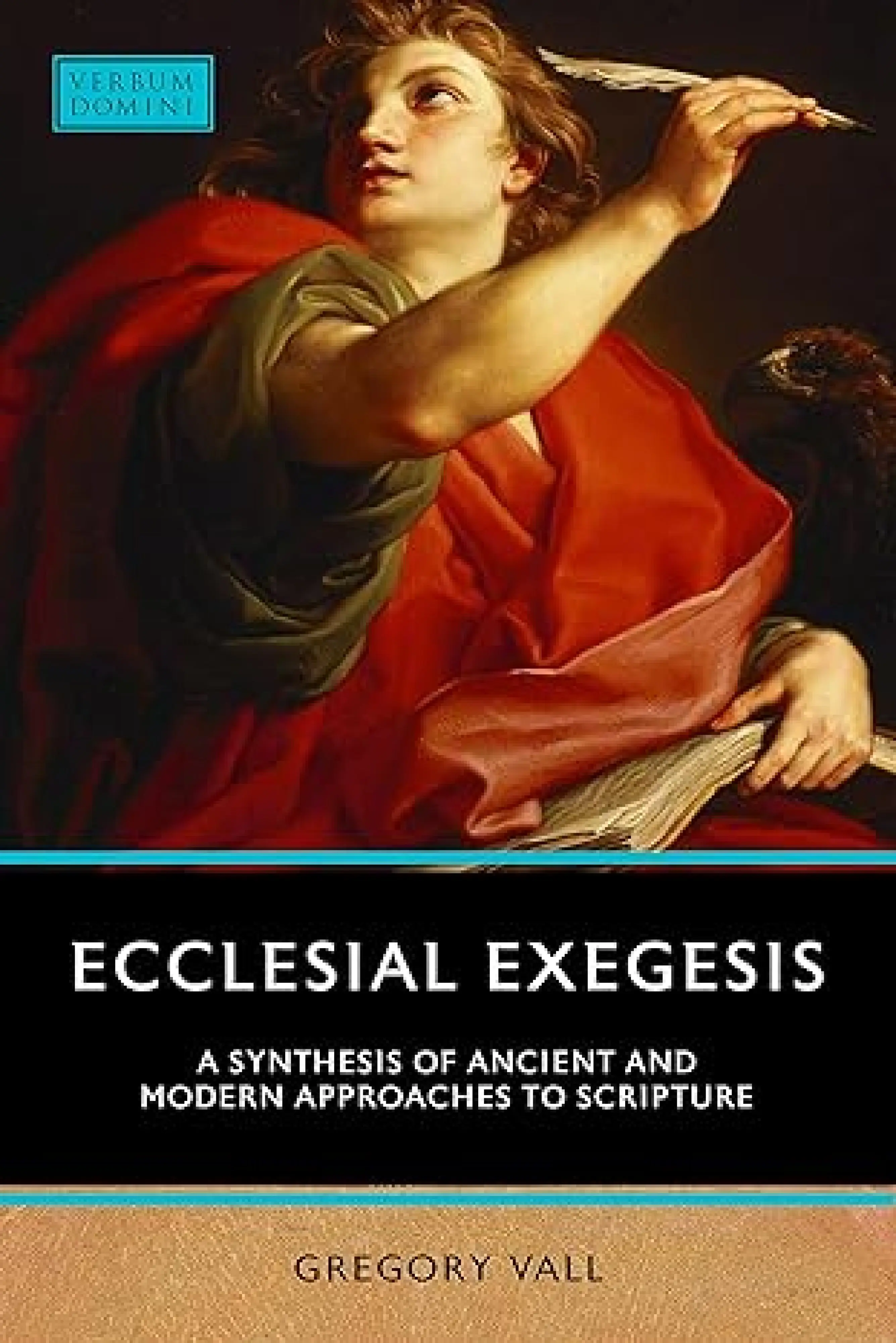 Ecclesial Exegesis: A Synthesis of Ancient and Modern Approaches to ...