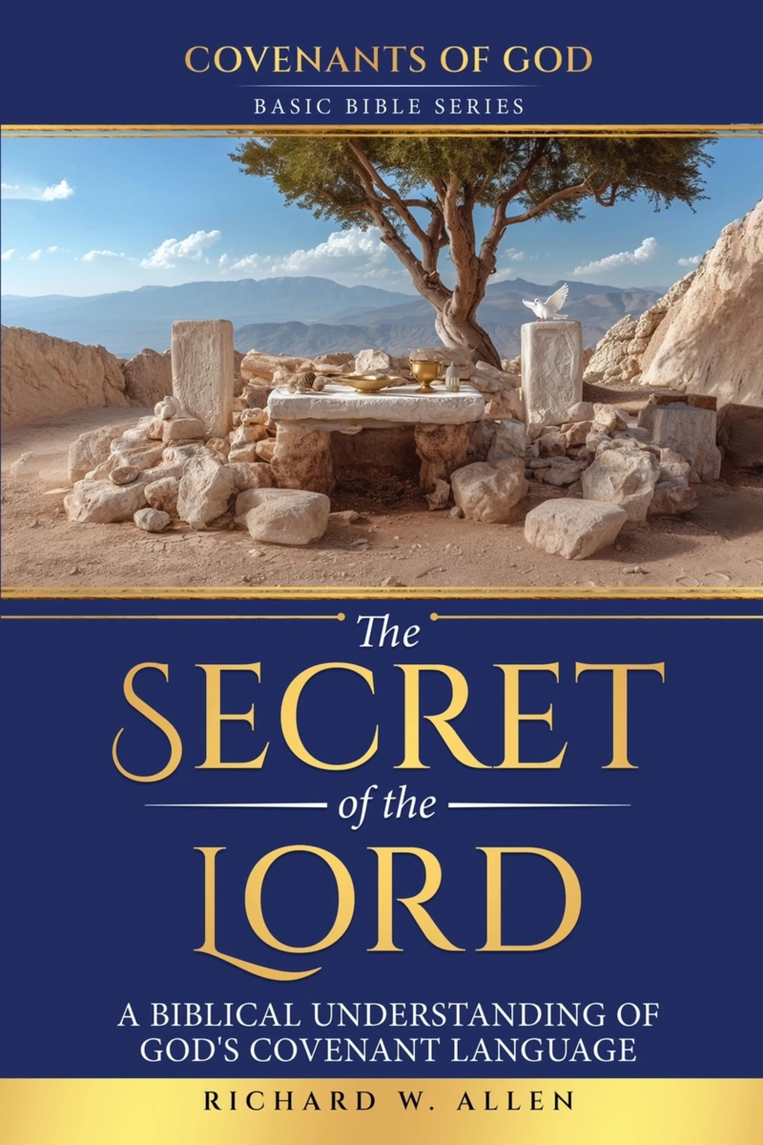 The Secret of the Lord: A Biblical Understanding of God's Covenant ...