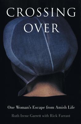 Crossing Over: One Womans Escape from Amish Life