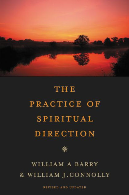 The Practice of Spiritual Direction By William A Barry (Paperback)