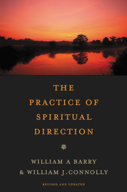 The Practice of Spiritual Direction By William A Barry (Paperback) The Practice of Spiritual Direction By William A Barry (Paperback)