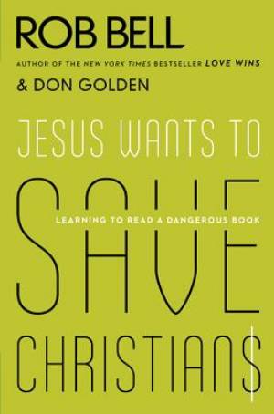 Jesus Wants to Save Christians By Don Golden Rob Bell (Paperback)