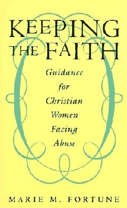 Keeping the Faith Guidance for Christian Women Facing Abuse