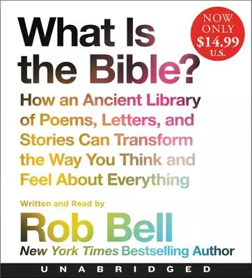 What Is the Bible? Low Price CD: How an Ancient Library of Poems, Letters, and Stories Can Transform the Way You Think and Feel about Everything