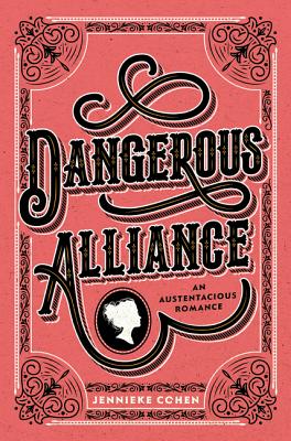 Dangerous Alliance An Austentacious Romance By Jennieke Cohen