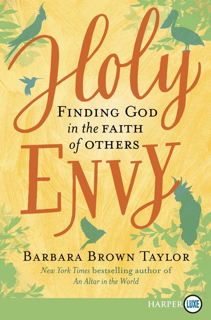 Holy Envy - Finding God in the Faith of Others Holy Envy - Finding God in the Faith of Others