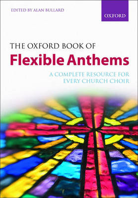The Oxford Book of Flexible Anthems By Bullard Alan (Sheet music)