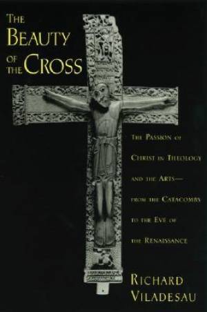 The Beauty of the Cross By Richard Viladesau (Paperback) 9780195367119