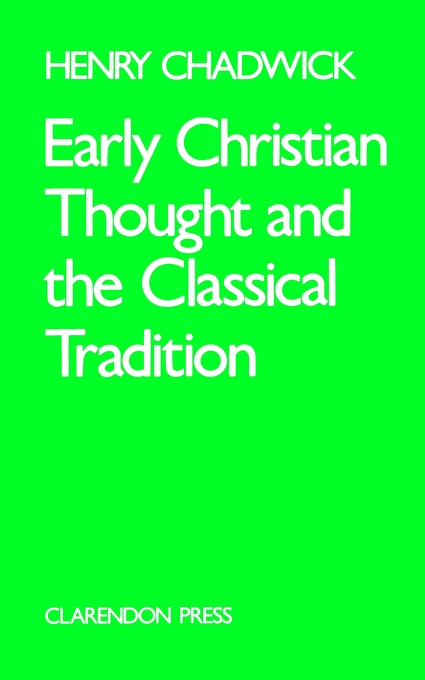 Early Christian Thought And The Classical Tradition By Henry Chadwick
