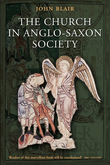 The Church in Anglo-Saxon Society By John Blair (Paperback)