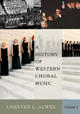 A History of Western Choral Music By Chester L Alwes (Paperback) A History of Western Choral Music By Chester L Alwes (Paperback)