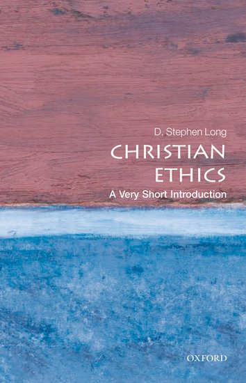 Christian Ethics By D Stephen Long (Paperback) 9780199568864