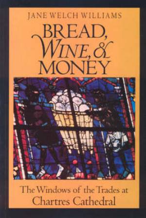 Bread Wine and Money By Jane Welch Williams (Paperback) 9780226899138