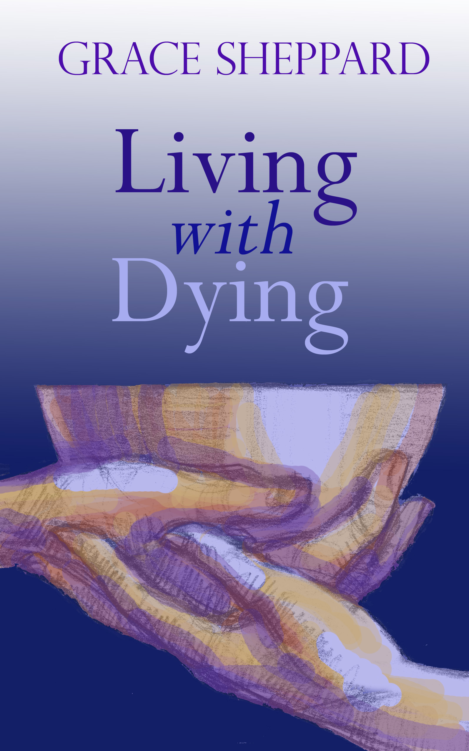 Living with Dying by Grace Sheppard Free Delivery at Eden