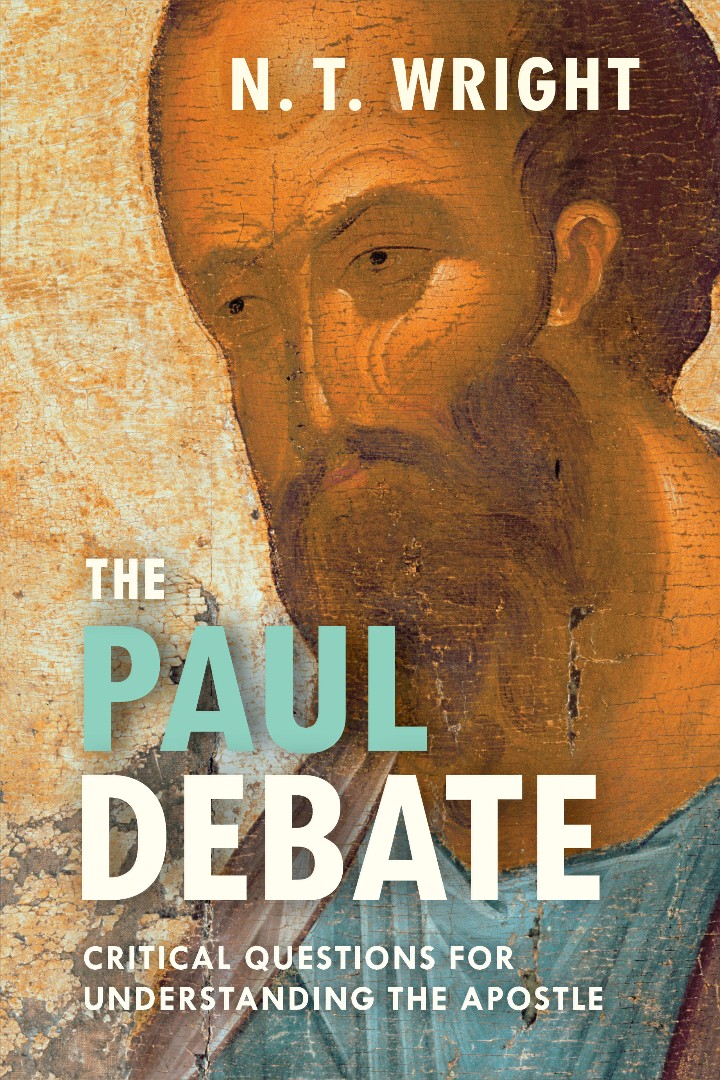 The Paul Debate by N. T. Wright Free Delivery at Eden