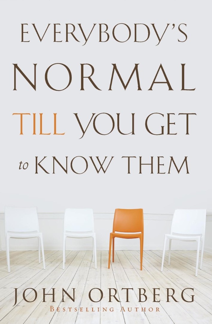 Everybodys Normal Till You Get to Know Them - How Community Pays Tremendous Dividends in Happiness, Health, Support, and Growth