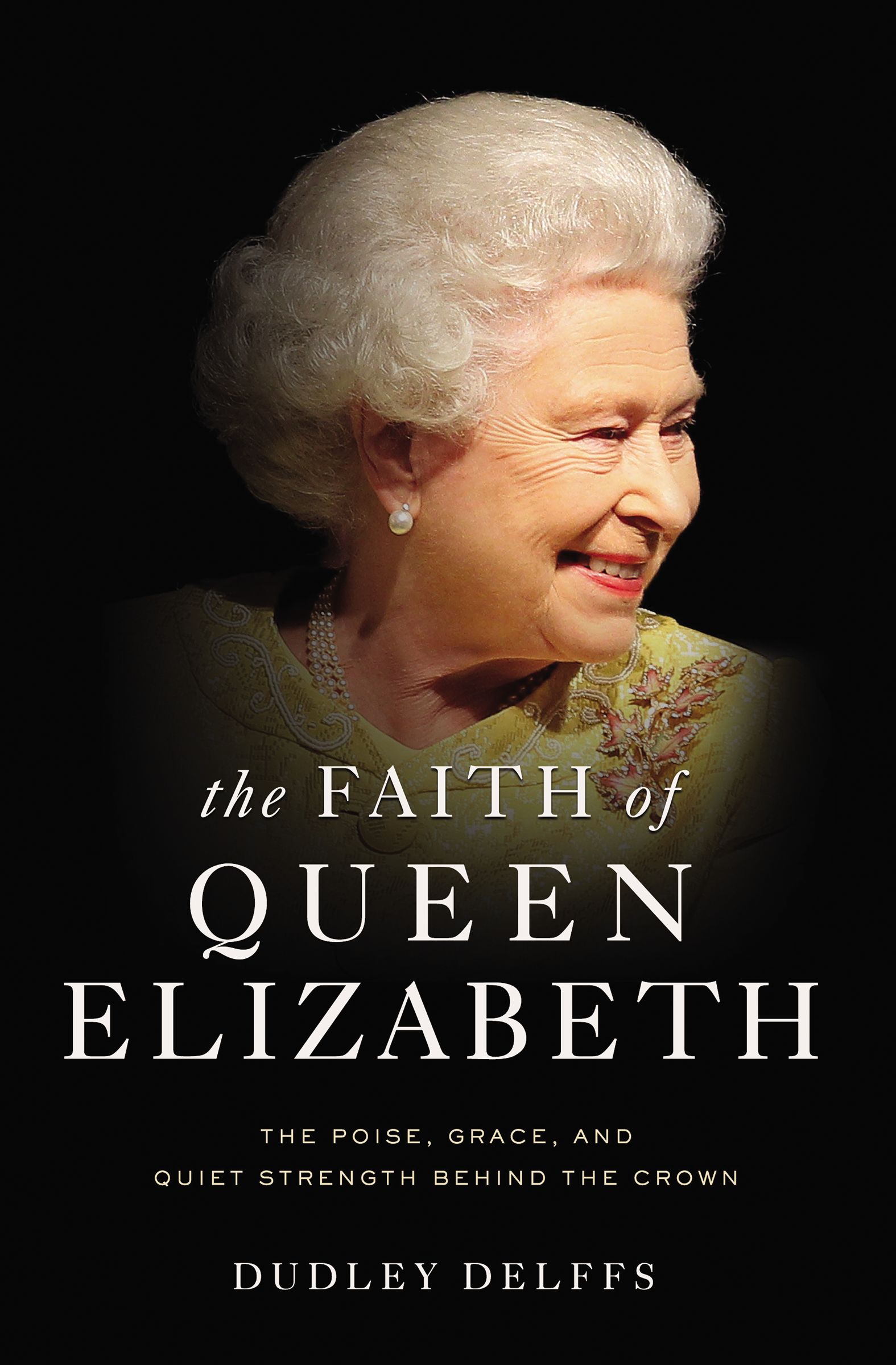 The Faith of Queen Elizabeth by Dudley Delffs Free Delivery at Eden