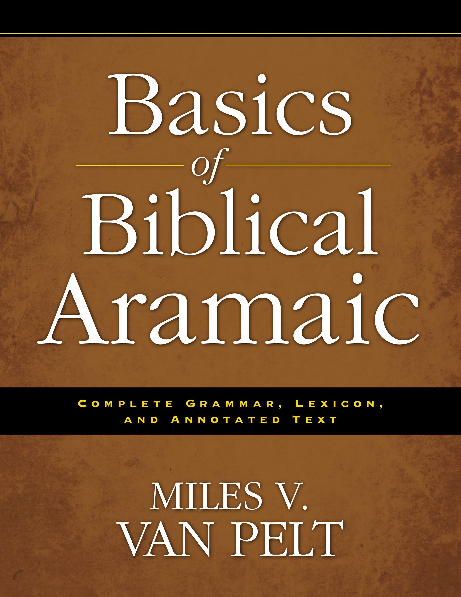 Basics Of Biblical Aramaic by Miles V. Van Pelt Free Delivery