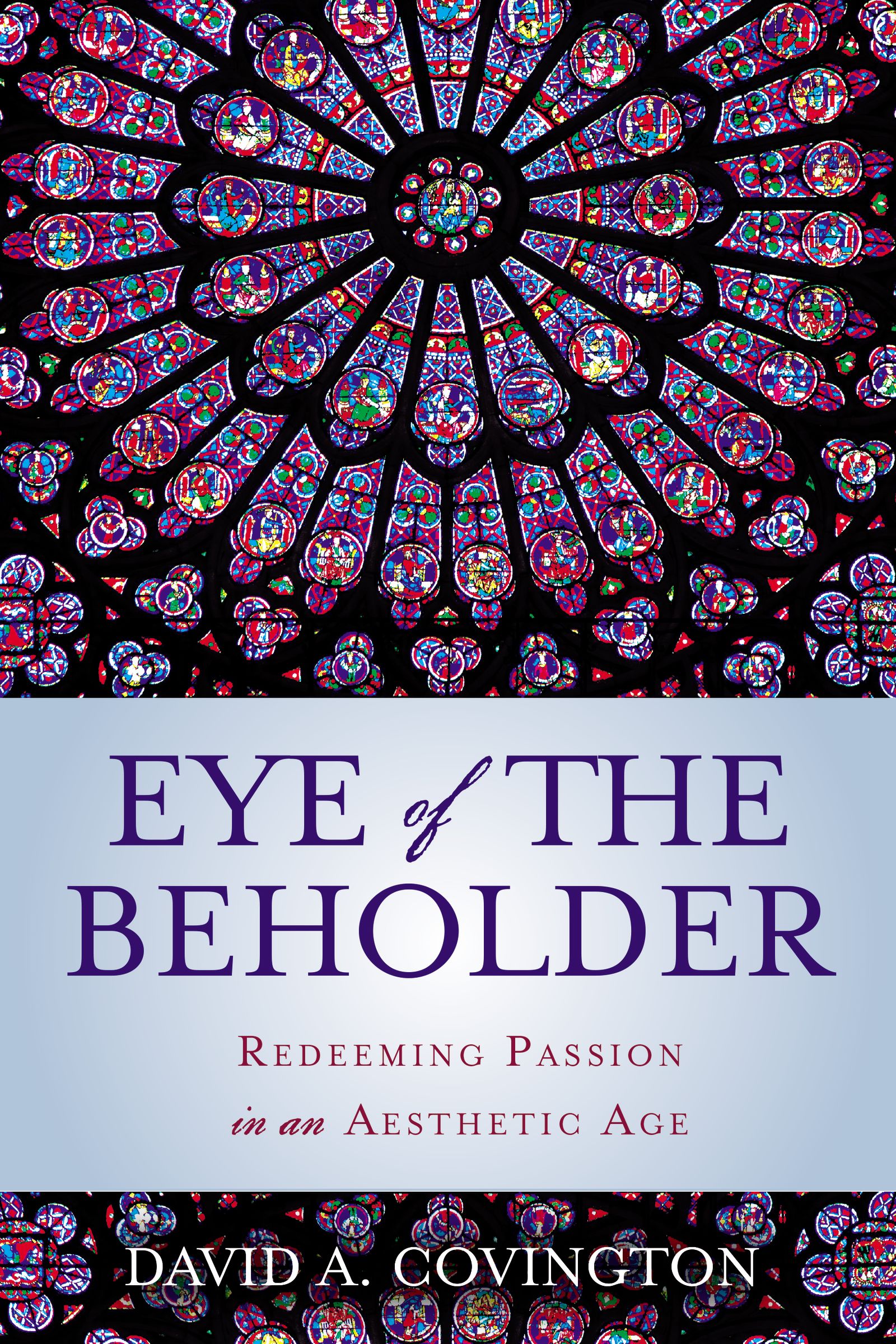 A Redemptive Theology of Art - Redeeming Passion in an Aesthetic Age A Redemptive Theology of Art - Redeeming Passion in an Aesthetic Age