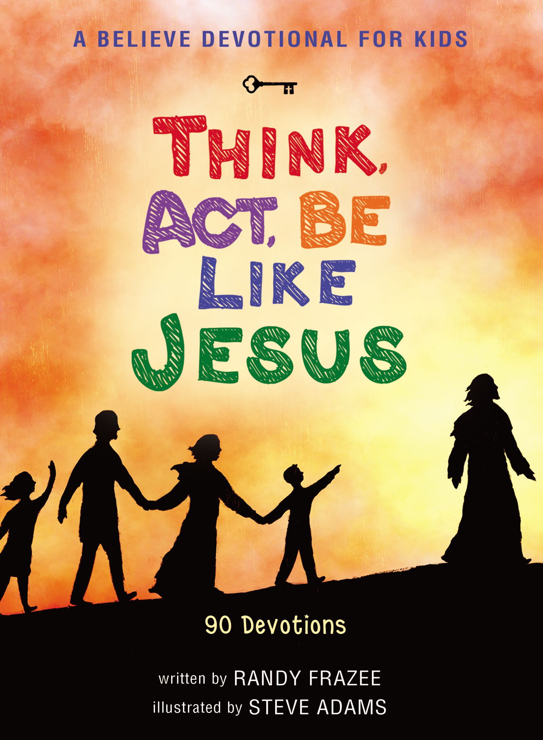 A Believe Devotional For Kids Think Act Be Like Jesus A Believe Devotional For Kids Think Act Be Like Jesus