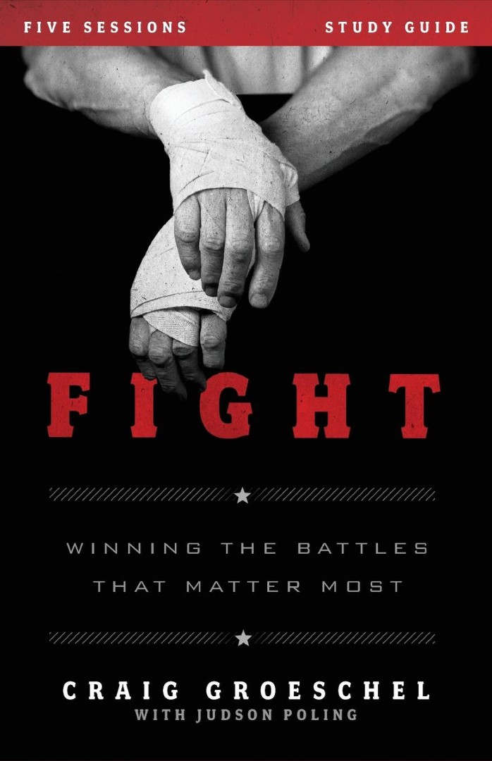 Fight Study Guide - Winning the Battles That Matter Most Fight Study Guide - Winning the Battles That Matter Most