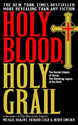 Holy Blood Holy Grail By Baigent Michael (Paperback) 9780385338455 Holy Blood Holy Grail By Baigent Michael (Paperback) 9780385338455