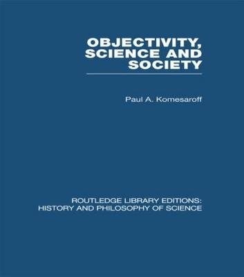 Objectivity, Science and Society: Interpreting nature and society in the age of the crisis of science