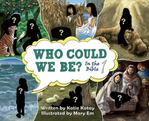 Who Could We Be in the Bible: Volume 1