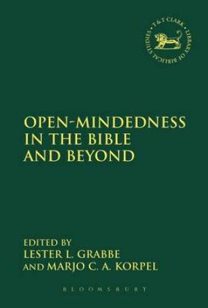 Open-Mindedness in the Bible and Beyond - A Volume of Studies in Honour of Bob Becking