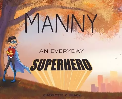 Manny: An Everyday Superhero