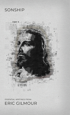 ISBN 9780578566603 product image for Sonship Essential Writings from Eric Gilmour By Gilmour Eric | upcitemdb.com