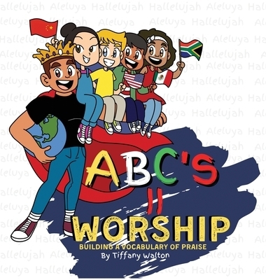 ABC'S II Worship Building A Vocabulary of Praise