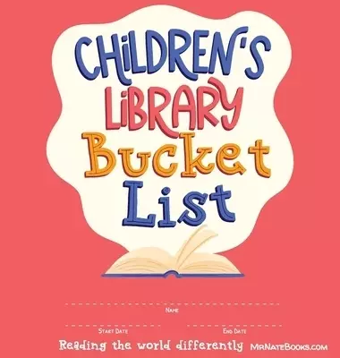 Children's Library Bucket List: Journal and Track Reading Progress for 2-12 years of age