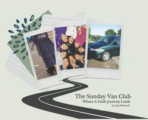 The Sunday Van Club : Where a Faith Journey Leads