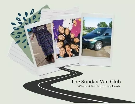 The Sunday Van Club : Where a Faith Journey Leads