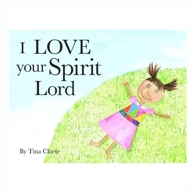 I Love your Spirit Lord