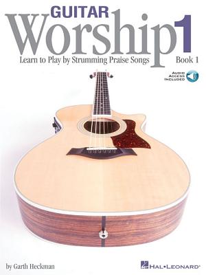 Guitar Worship - Method Book 1 Learn to Play by Strumming Praise Song