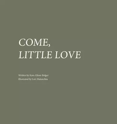 Come, Little Love