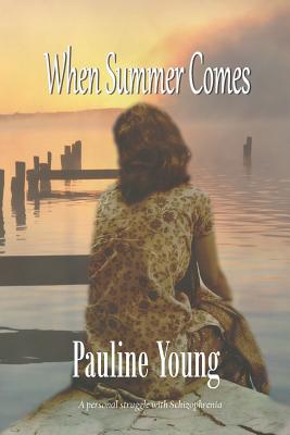 When Summer Comes A Personal Struggle with Schizophrenia (Paperback)