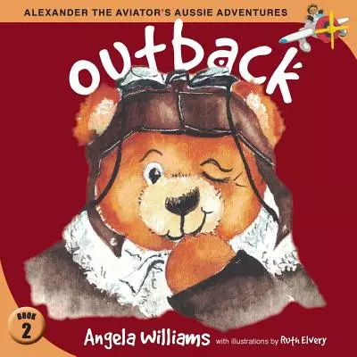 Alexander the Aviator's Aussie Adventures: Outback