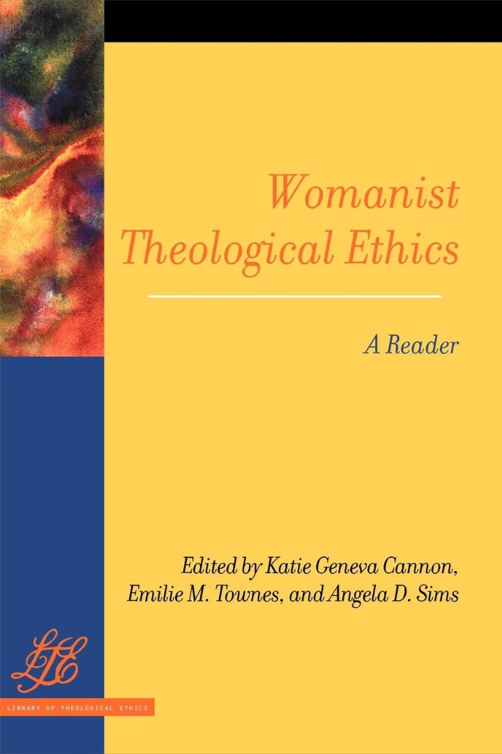 Womanist Theological Ethics A Reader By Katie Geneva Cannon