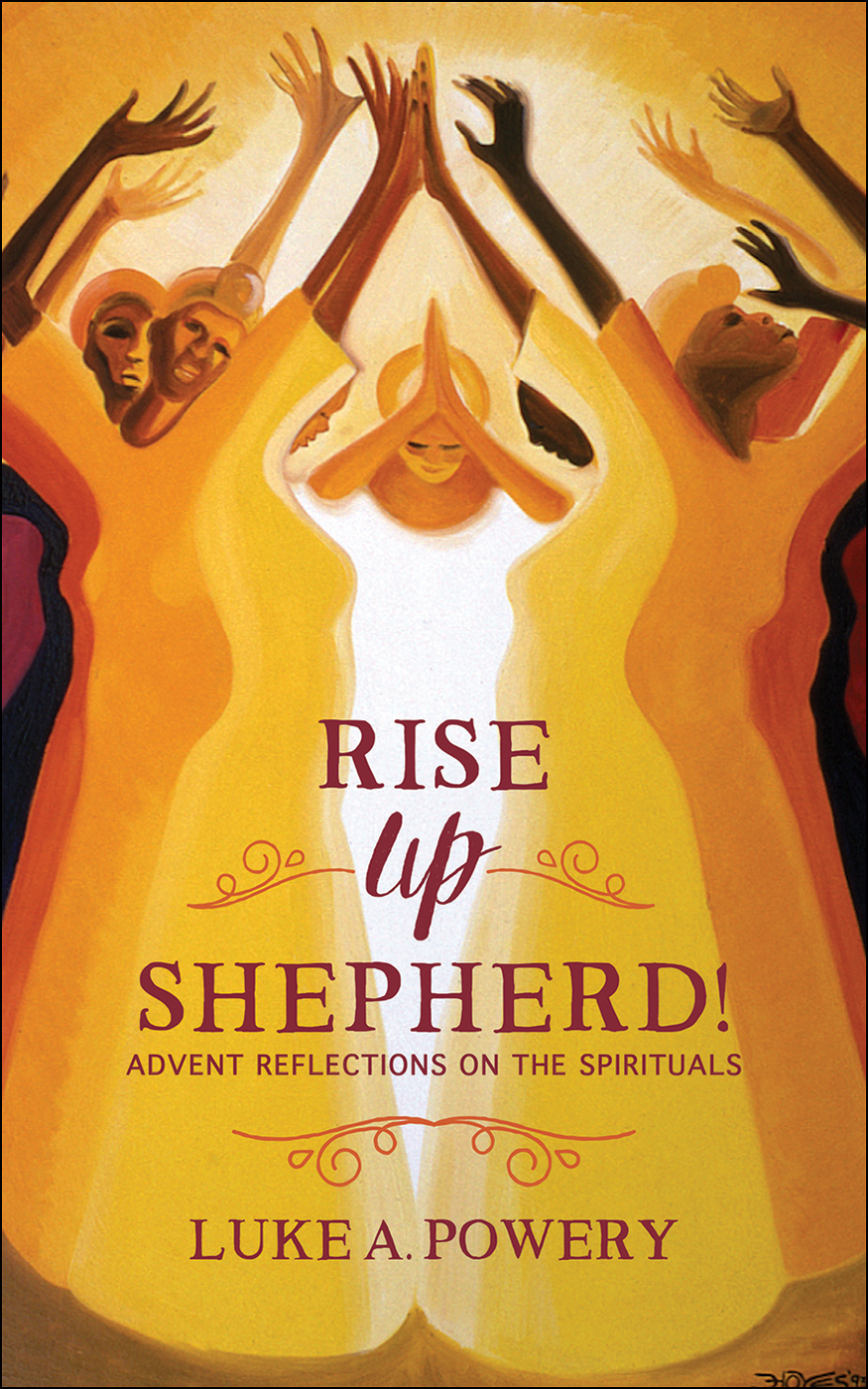 Rise Up, Shepherd! - Advent Reflections on the Spirituals