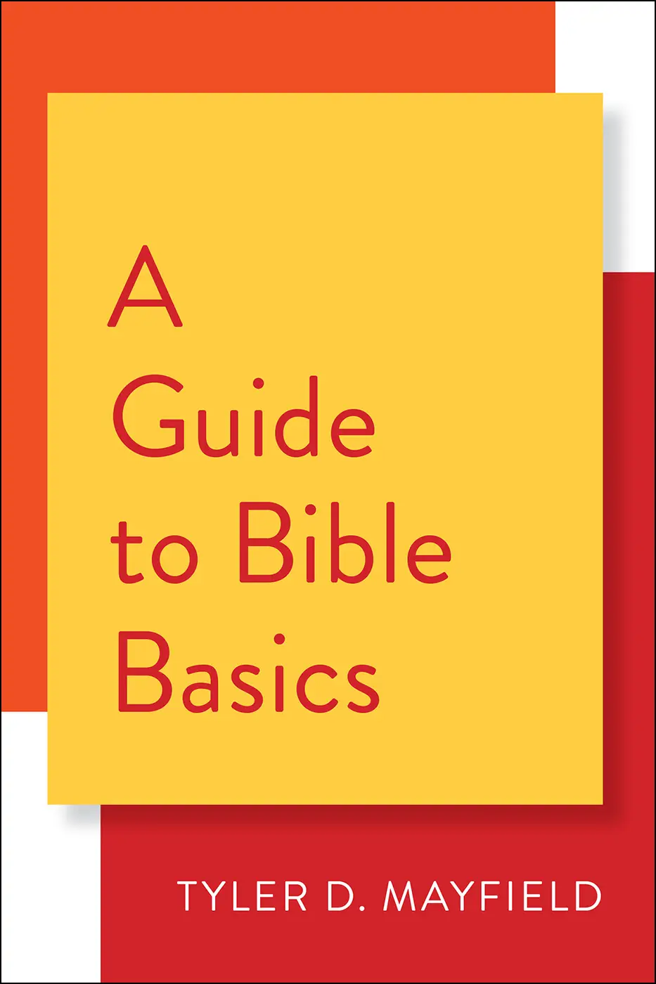A Guide to Bible Basics: Free Delivery at Eden.co.uk