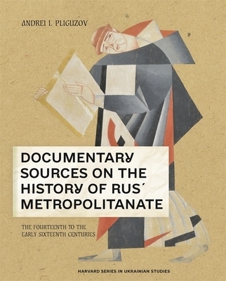 Documentary Sources on the History of Rus By Andrei I Pliguzov Documentary Sources on the History of Rus By Andrei I Pliguzov