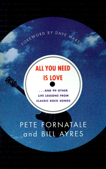 All You Need is Love- and 99 Other Life Lessons from Classic Rock Son