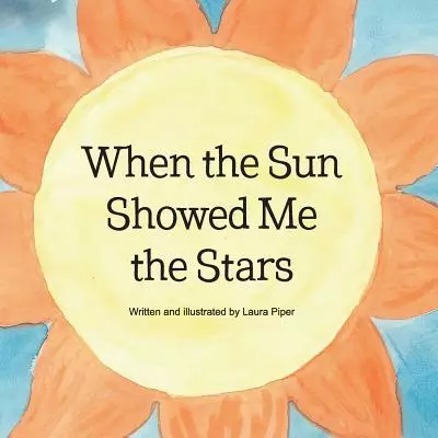 When the Sun Showed Me the Stars