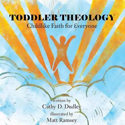 TODDLER THEOLOGY: Childlike Faith for Everyone