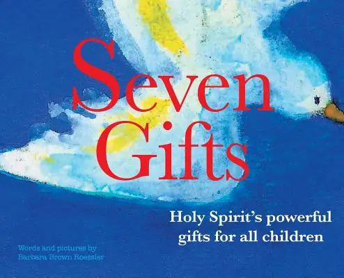 Seven Gifts: Holy Spirit's powerful gifts for all children