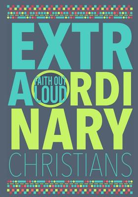 Extraordinary Christians Extraordinary Christians